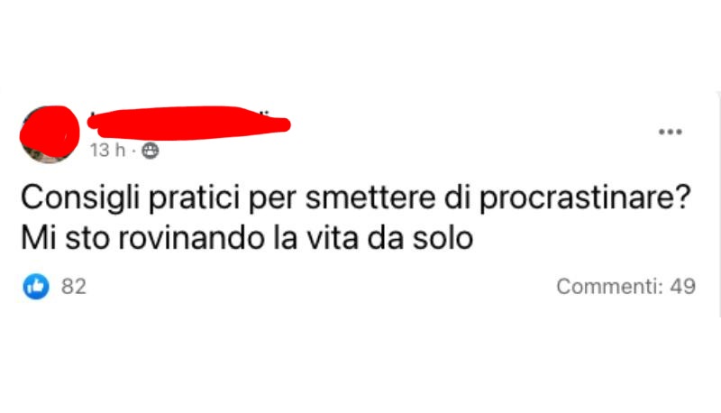 "Consigli pratici per smettere di procrastinare? Mi sto rovinando la vita da solo": il post dello studente scatena i commenti