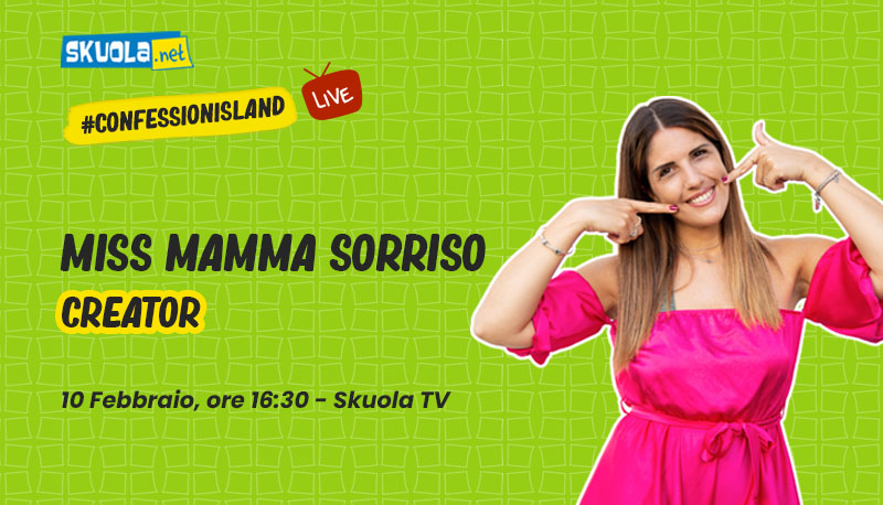Miss Mamma Sorriso nuova ospite di Skuola.net – #ConfessionIsland 10 febbraio ore 16:30