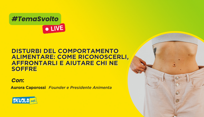 Disturbi del Comportamento Alimentare: come riconoscerli, affrontarli e aiutare chi ne soffre – Live 14 marzo ore 15:00