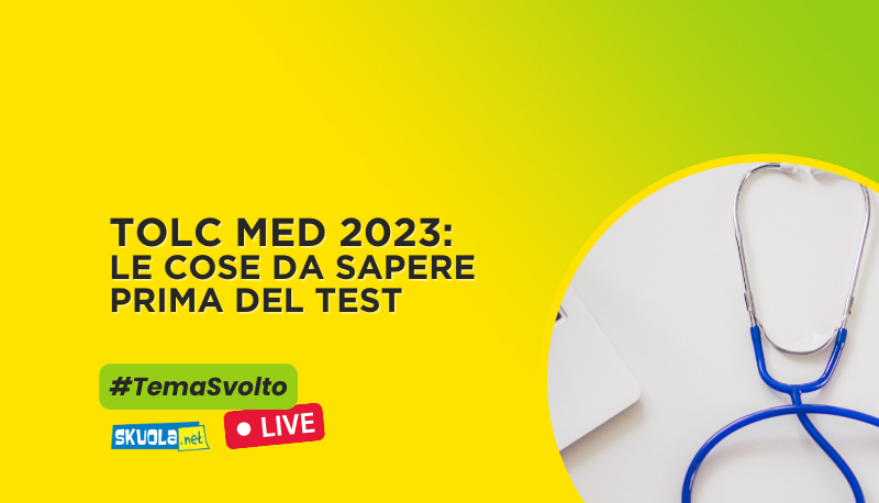 TOLC-MED 2023: le cose da sapere prima del test d’ingresso. #TemaSvolto 12 aprile ore 16:00