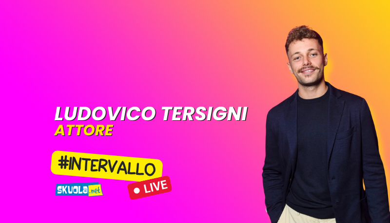 A Skuola con Ludovico Tersigni – #Intervallo 8 maggio ore 15:00