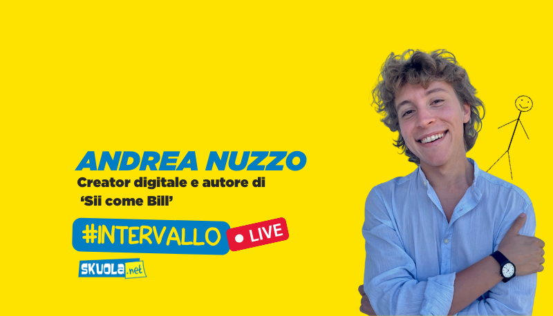 A Skuola con Andrea Nuzzo, autore di "Sii come Bill" – #Intervallo 31 ottobre ore 16:00